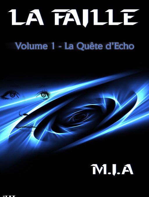 Prochain titre de M.I.A : La Faille – Volume 1 : La Quête d’Echo
